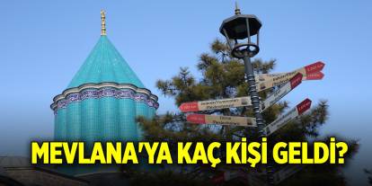 Müzeler arasında birinci! Mevlana'ya kaç kişi geldi?