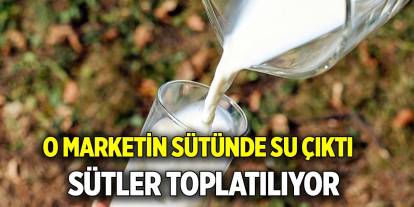 O marketin sütünde su çıktı  Sütler toplatılıyor