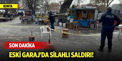 Konya Eski Garaj'da silahlı saldırı!