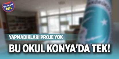 Bu okul Konya'da tek! Yapmadıkları proje yok