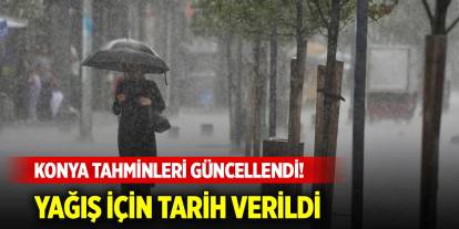 Konya için tahminler güncellendi! Meteorolojiden yağış müjdesi geldi