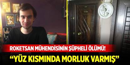 Roketsan mühendisinin şüpheli ölümü! “Yüz kısmında morluk varmış”