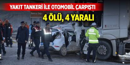 Adıyaman'da akaryakıt tankeri ile otomobil çarpıştı: 4 ölü, 4 yaralı