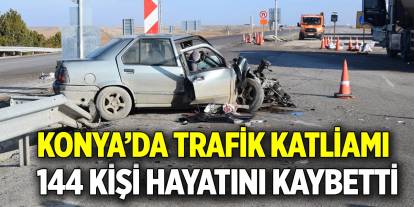 Konya’da trafik katliamı  144 kişi hayatını kaybetti