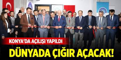 Dünyada çığır açacak! Konya'da açılışı yapıldı