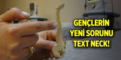 Gençlerin yeni sorunu text neck!