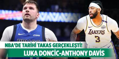 NBA'de tarihi takas gerçekleşti! Luka Doncic-Anthony Davis