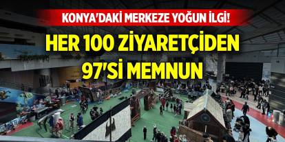 Konya'daki merkeze yoğun ilgi! Her 100 ziyaretçiden 97'si memnun