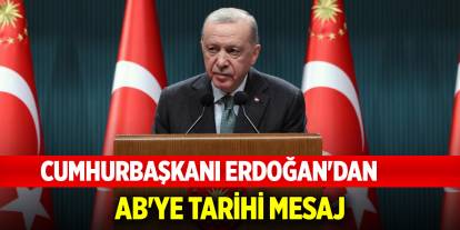 Cumhurbaşkanı Erdoğan'dan AB'ye tarihi mesaj