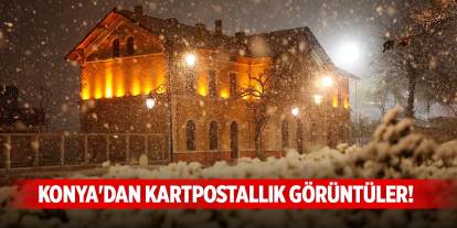 Konya'dan kartpostallık görüntüler!