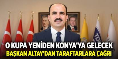 Başkan Altay'dan Türkiye Kupası Yarı Finali öncesi taraftarlara çağrı
