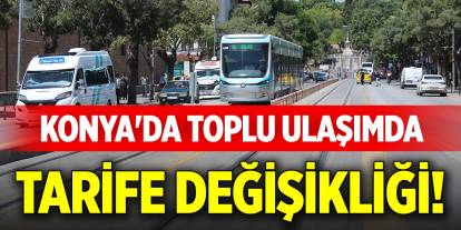 Konya'da toplu ulaşımda tarife değişikliği!