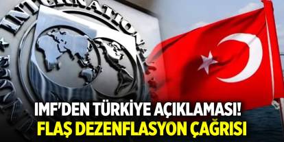 IMF'den son dakika Türkiye açıklaması! Flaş dezenflasyon çağrısı