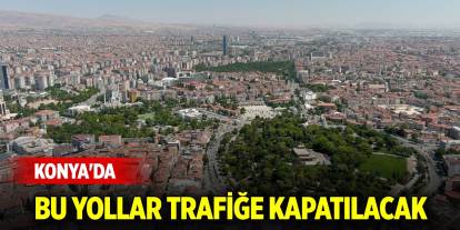 Konya'da 1 Mayıs yürüyüşü... Bu yollar trafiğe kapatılacak