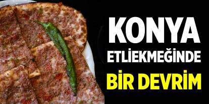 Konya etliekmeğinde bir devrim