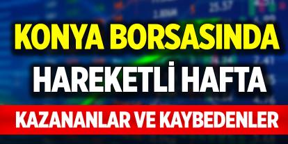 Konya Borsasında hareketli hafta! İşte kazananlar ve kaybedenler