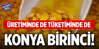 Üretiminde de tüketiminde de Konya birinci sırada