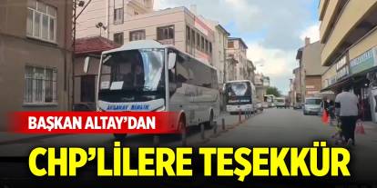 Başkan Altay'dan Konya mitingine katılan CHP'lilere teşekkür