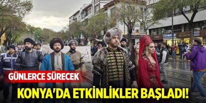 Konya'da etkinlikler başladı! Günlerce sürecek