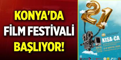 Konya'da film festivali başlıyor!