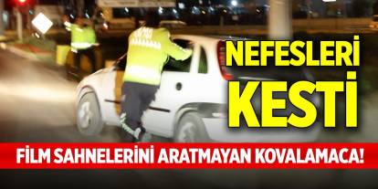 Film sahnelerini aratmayan kovalamaca! Nefesleri kesti