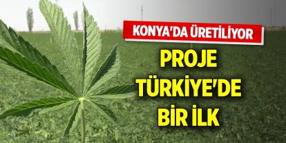 Konya'da üretiliyor... Proje Türkiye'de bir ilk