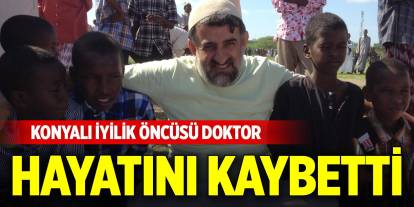 Konyalı iyilik öncüsü doktor, hayatını kaybetti