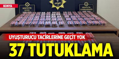 Konya'da uyuşturucu tacirlerine geçit yok: 37 tutuklama