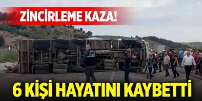 Yolcu otobüsü, kamyon ve otomobilin karıştığı zincirleme kazada 6 kişi öldü