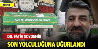 Dr. Fatih Soydemir son yolculuğuna uğurlandı