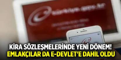 Kira sözleşmelerinde yeni dönem! Emlakçılar da e-Devlet'e dahil oldu