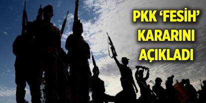 Son Dakika! PKK ‘fesih’ kararını açıkladı