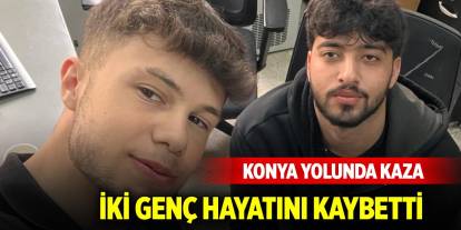 Konya yolunda iki genç hayatını kaybetti