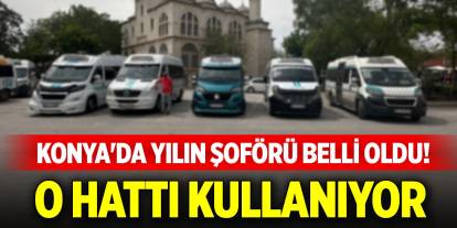 Konya'da yılın şoförü belli oldu! O hattı kullanıyor