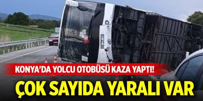 Konya'da yolcu otobüsü kaza yaptı! Çok sayıda yaralı var