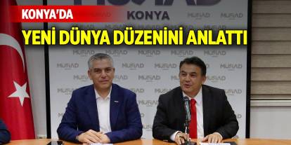 Abdullah Çiftçi, Konya'da yeni dünya düzenini anlattı
