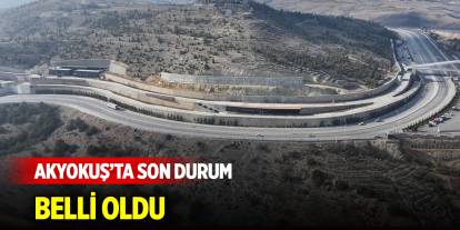 Akyokuş’ta son  durum belli oldu