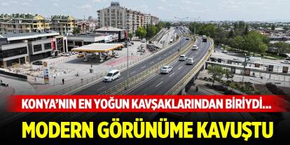 Konya’nın en yoğun kavşaklarından biriydi... Modern görünüme kavuştu