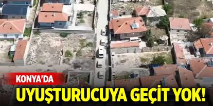 Konya'da uyuşturucu tacirlerine büyük darbe vuruldu