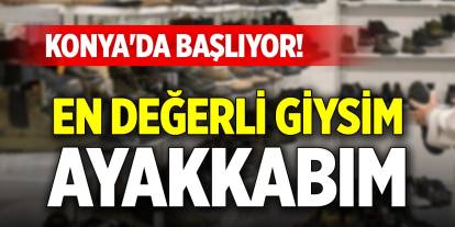 Konya'da başlıyor! En Değerli Giysim Ayakkabım