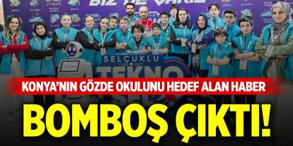 Konya’nın gözde okulunu hedef alan haber bomboş çıktı!