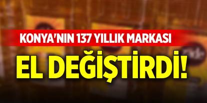Konya'nın 137 yıllık markası el değiştirdi! Yeni sahibi bakın kim oldu