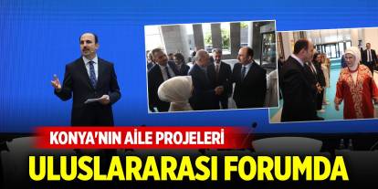 Konya'nın aile projeleri uluslararası forumda anlatıldı