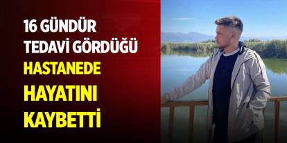 Motosiklet kazasında ağır yaralanan genç yaşam savaşını kaybetti