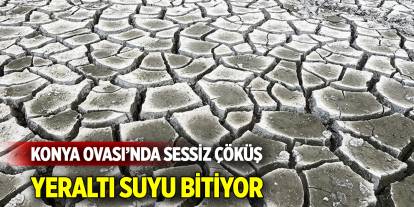 Konya Ovası’nda Sessiz Çöküş: Yeraltı Suyu Bitiyor