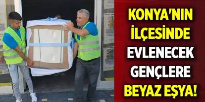 Konya'nın ilçesinde evlenecek gençlere beyaz eşya