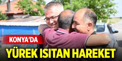 Konya'da yürek ısıtan hareket