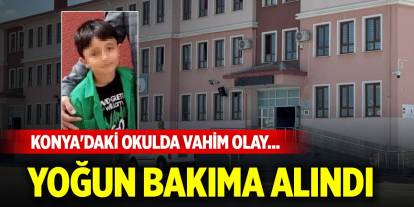 Konya'daki okulda vahim olay... 10 yaşındaki çocuk yoğun bakımda