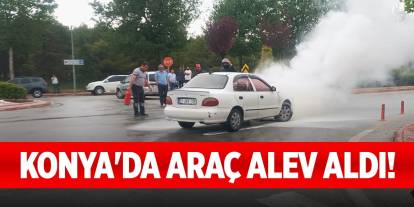 Konya'da araç alev aldı!