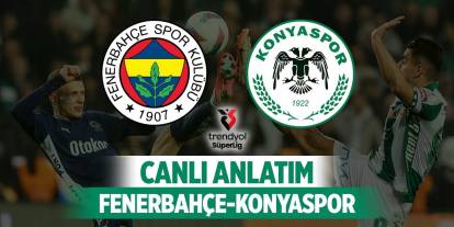 Konyaspor, Fenerbahçe deplasmanında! (Gol erken geldi)